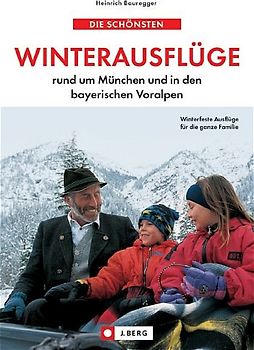 Die schönsten Winterausflüge rund um München und in den bayerischen Voralpen