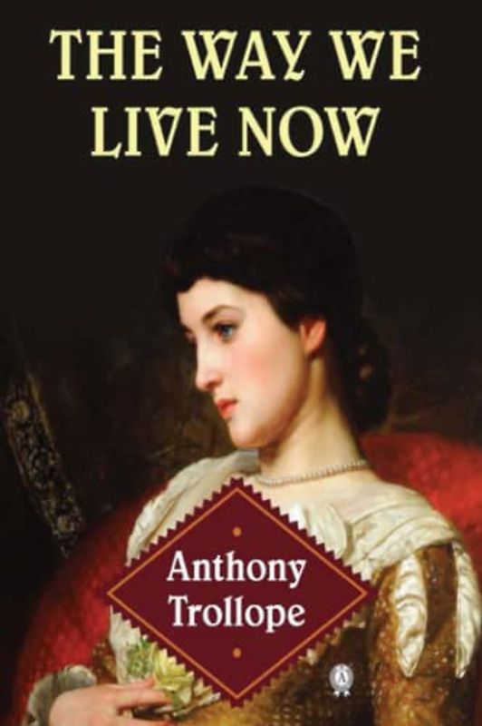 The Way We Live Now (Annotated)