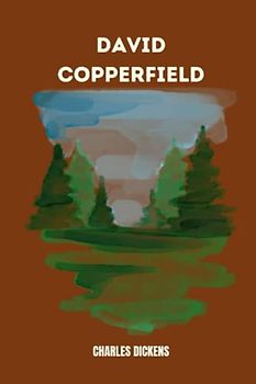 david copperfield by Charles Dickens