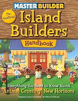 Master Builder: The Unofficial Island Builders Handbook