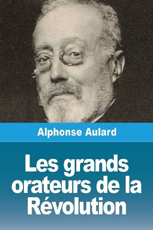 Les grands orateurs de la Révolution