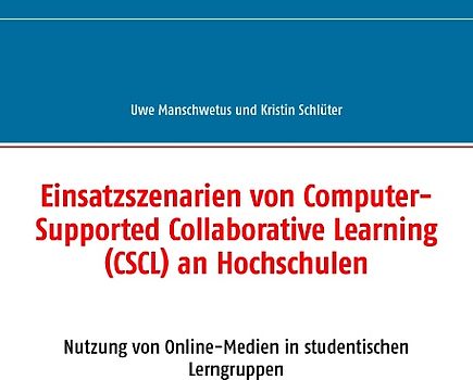 Einsatzszenarien von Computer-Supported Collaborative Learning (CSCL) an Hochschulen