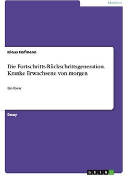 Die Fortschritts-Rückschrittsgeneration. Kranke Erwachsene von morgen