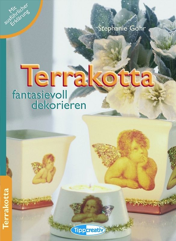 Terrakotta. Fantasievoll dekorieren
