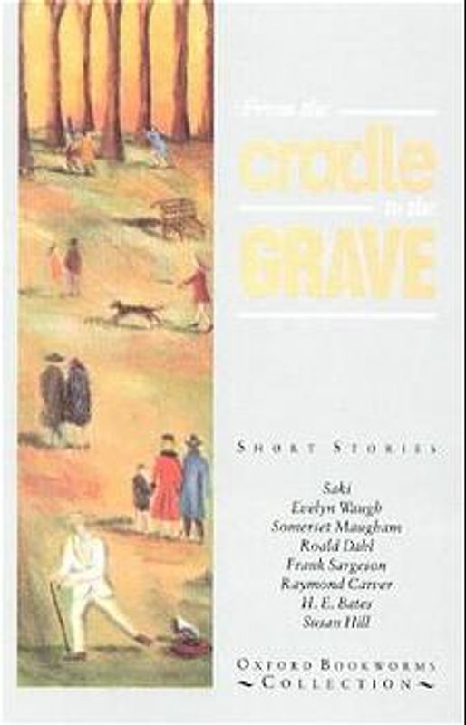 Oxford Bookworms - Collection / Ab 11. Schuljahr - From the Cradle to the Grave