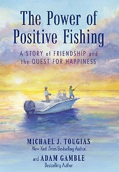 The Power of Positive Fishing