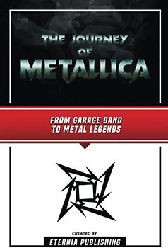 The Journey Of Metallica - From Garage Band To Metal Legends