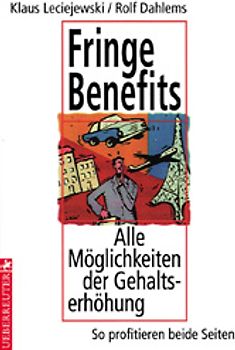 Fringe Benefits - Alle Möglichkeiten der Gehaltserhöhung. So profitieren beide Seiten
