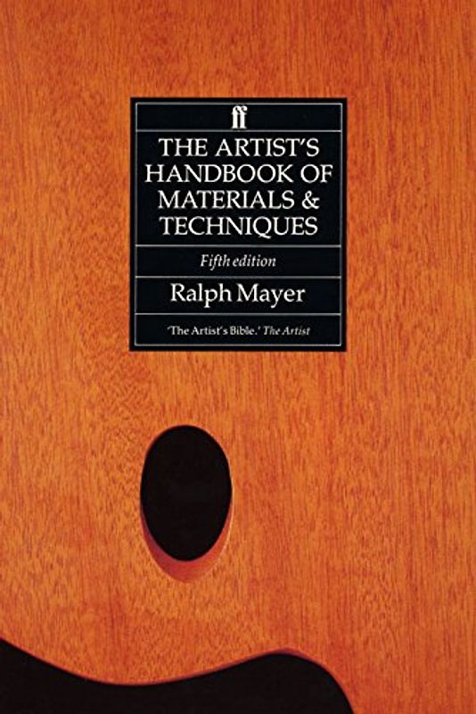 Artist's Handbook of Materials and Techniques - Ralph Mayer
