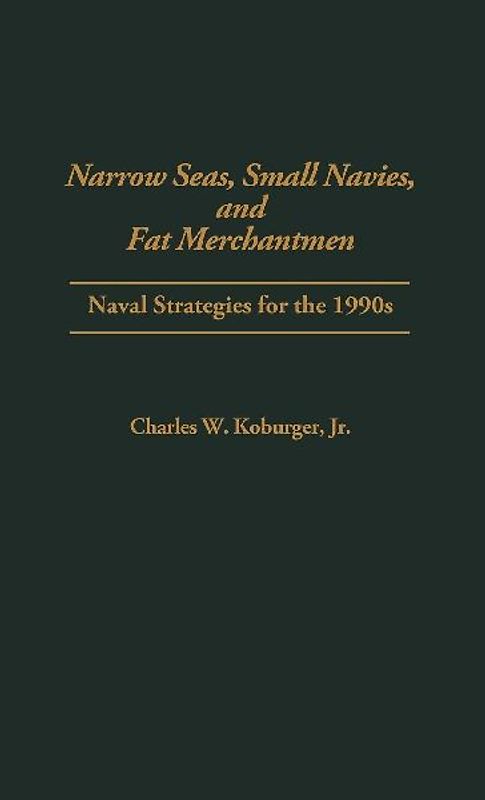 Narrow Seas, Small Navies, and Fat Merchantmen