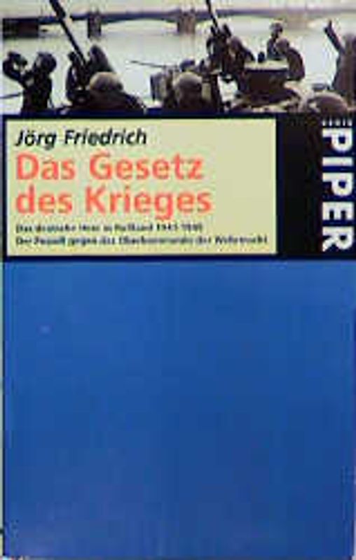 Das Gesetz des Krieges. Das deutsche Heer in Russland 1941-1945. Der Prozess gegen das Oberkommando der Wehrmacht