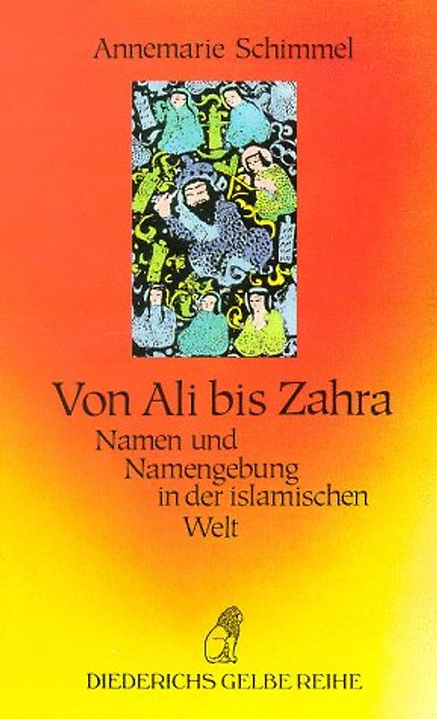 Von Ali bis Zahra. Namen und Namengebung in der islamischen Welt