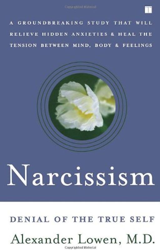 Narcissism: Denial of the True Self