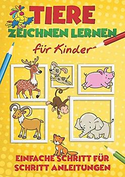 Tiere zeichnen lernen für Kinder: Einfache Schritt für Schritt Anleitungen