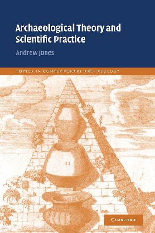 Archaeological Theory and Scientific Practice