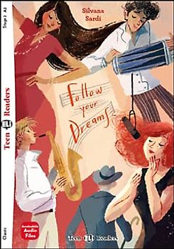 Teen ELI Readers - English: Follow your Dreams + downloadable audio