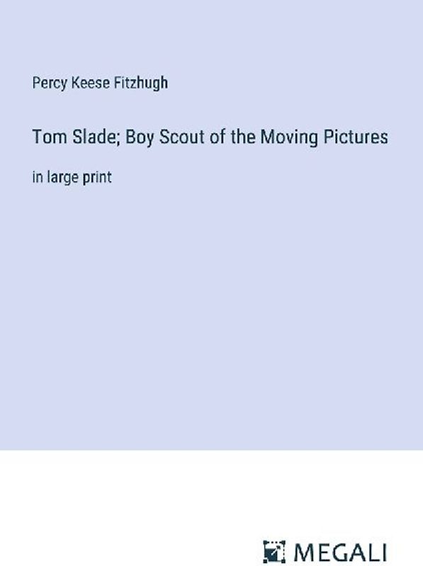 Tom Slade; Boy Scout of the Moving Pictures