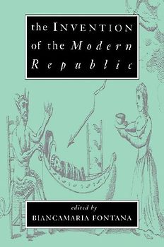 The Invention of the Modern Republic