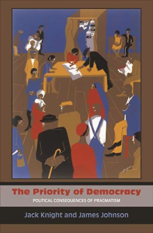 The Priority of Democracy: Political Consequences Of Pragmatism