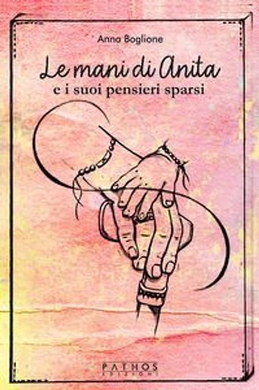 Le mani di Anita e i suoi pensieri sparsi