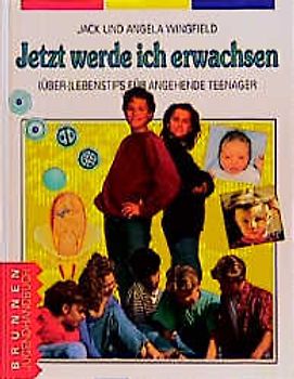 Jetzt werde ich erwachsen. (Über-)Lebenstips für angehende Teenager