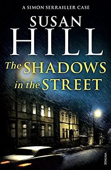 The Shadows in the Street (Simon Serrailer 5) - Susan Hill