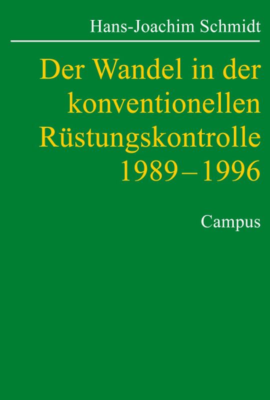 Der Wandel in der konventionellen Rüstungskontrolle 1989–1996