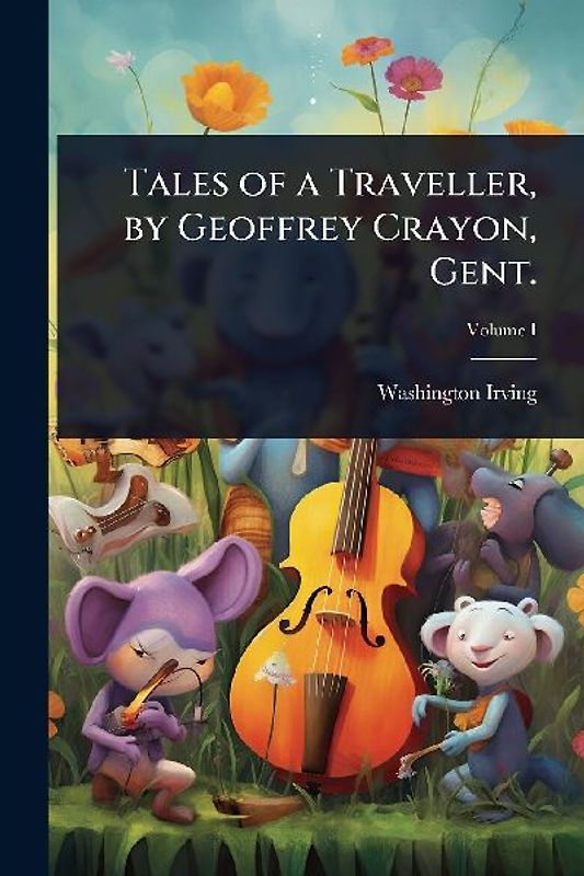 Tales of a Traveller, by Geoffrey Crayon, Gent.