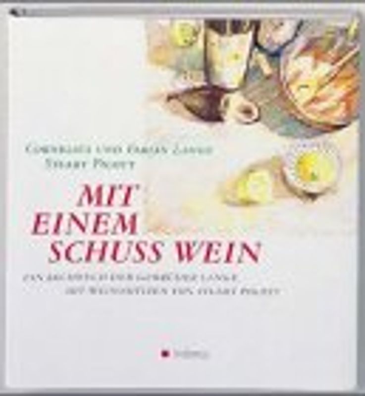 Mit einem Schuss Wein. Ein Kochbuch der Gebrüder Lange mit Weinnotizen von Stuart Pigott