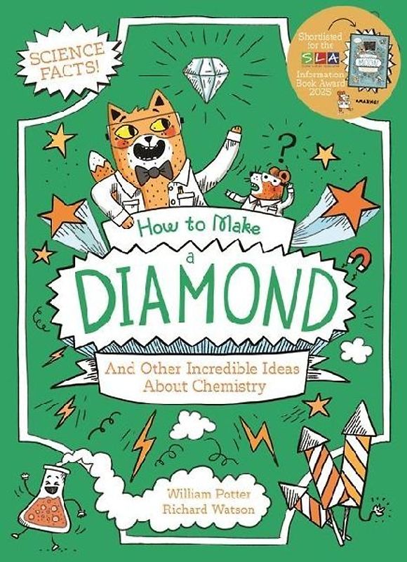 How to Make a Diamond and Other Incredible Ideas about Chemistry