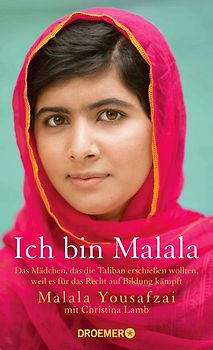 Ich bin Malala. Das Mädchen, das die Taliban erschießen wollten, weil es für das Recht auf Bildung kämpft