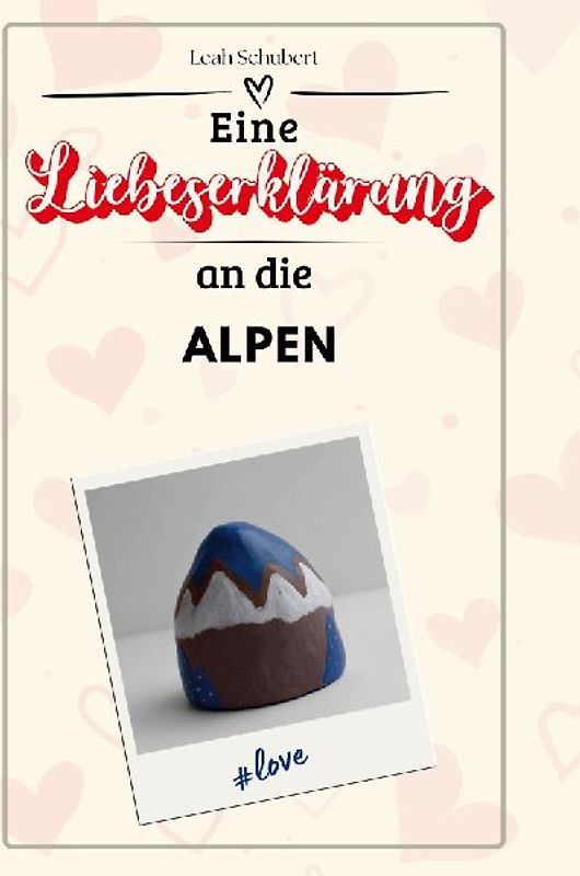 Eine Liebeserklärung an die Alpen
