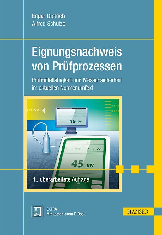 Eignungsnachweis von Prüfprozessen. Prüfmittelfähigkeit und Messunsicherheit im aktuellen Normenumfeld
