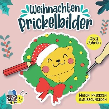 Prickelbilder Weihnachten: Prickelset für Kinder ab 3 - Basteln, Prickeln, Malen und Ausschneiden - Winter Bastelbuch für Jungen und Mädchen ab 3 Jahren