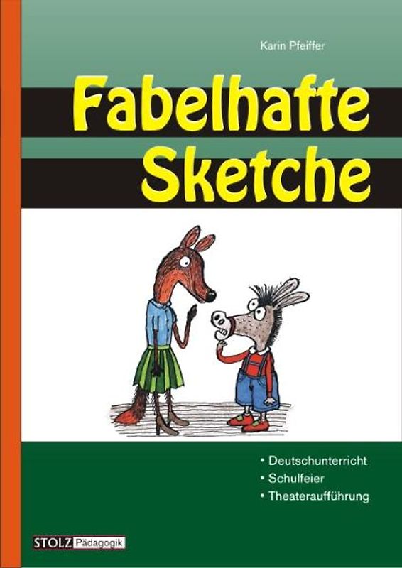 Fabelhafte Sketche. Bekannte Tierfabeln als Rollentexte