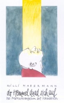 dr Hemmel duad sich auf. Das Markusevangelium auf Schwäbisch