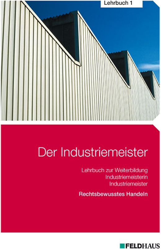 Der Industriemeister / Der Industriemeister - Lehrbuch 1