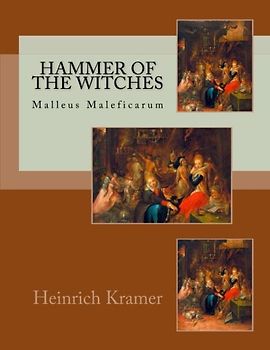 Hammer of the Witches: Malleus Maleficarum