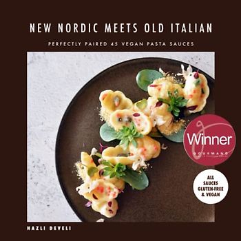 NEW NORDIC MEETS OLD ITALIAN: Perfectly Paired 45 Vegan Pasta Sauces (Square-Size Edition)