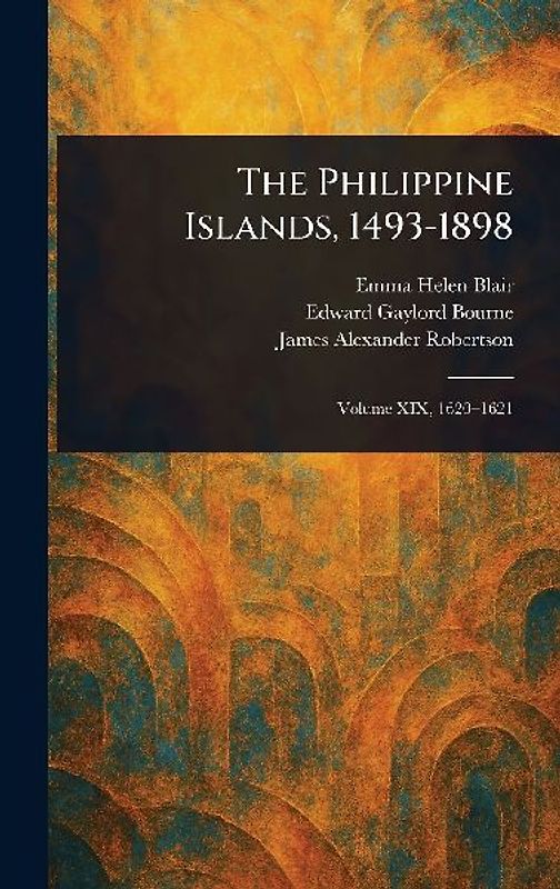 The Philippine Islands, 1493-1898