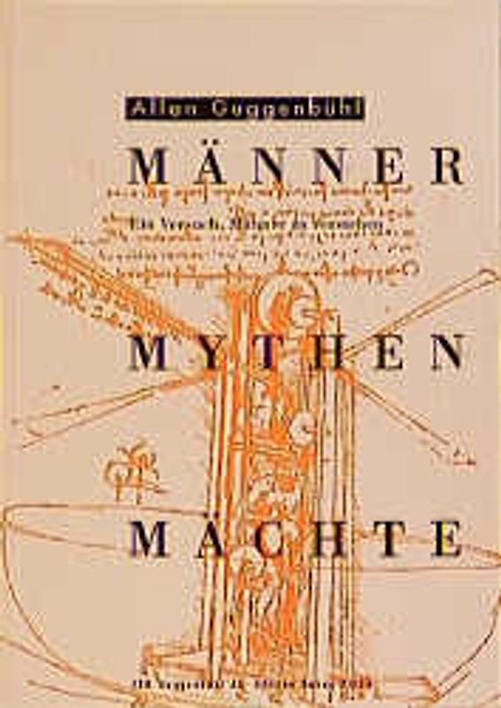 Männer, Mythen, Mächte. Ein Versuch, Männer zu verstehen