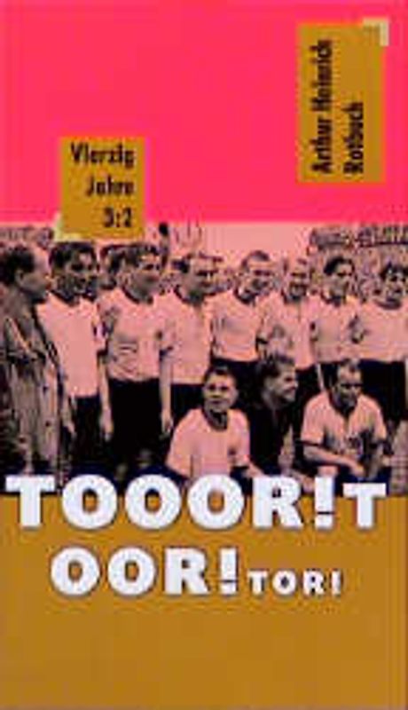 Tor, Toor, Tooor. Vierzig Jahre 3:2