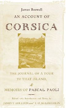 An Account of Corsica, the Journal of a Tour to That Island; And Memoirs of Pascal Paoli