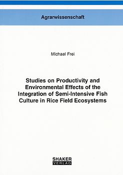 Studies on Productivity and Environmental Effects of the Integration of Semi-Intensive Fish Culture in Rice Field Ecosystems
