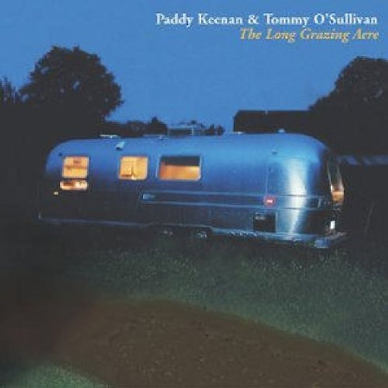 Paddy & Tommy O'Sullivan Keenan - Long Grazing Acre