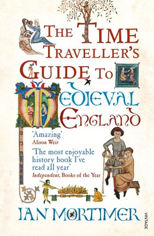 Time Traveller's Guide to Medieval England - Ian Mortimer