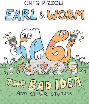 Earl & Worm #1: The Bad Idea and Other Stories