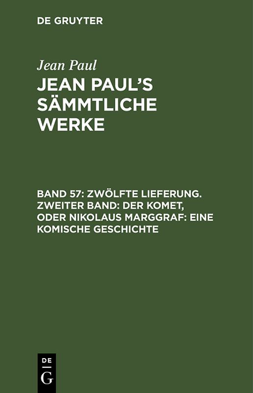 Jean Paul: Jean Paul’s Sämmtliche Werke / Zwölfte Lieferung. Zweiter Band: Der Komet, oder Nikolaus Marggraf. Eine komische Geschichte
