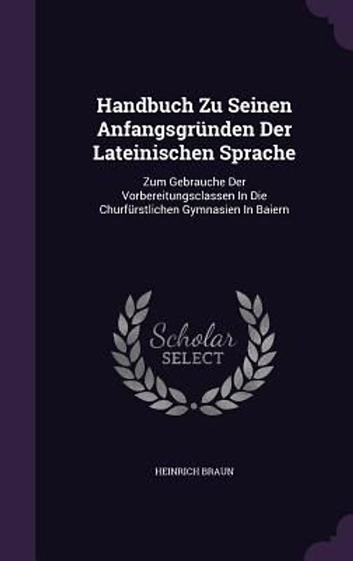 Handbuch Zu Seinen Anfangsgründen Der Lateinischen Sprache