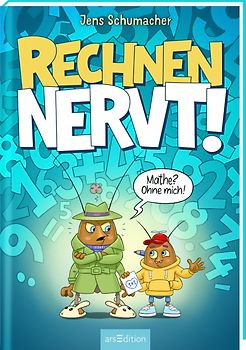 Rechnen NERVT! – Mathe? Ohne mich! (Rechnen NERVT! 1)